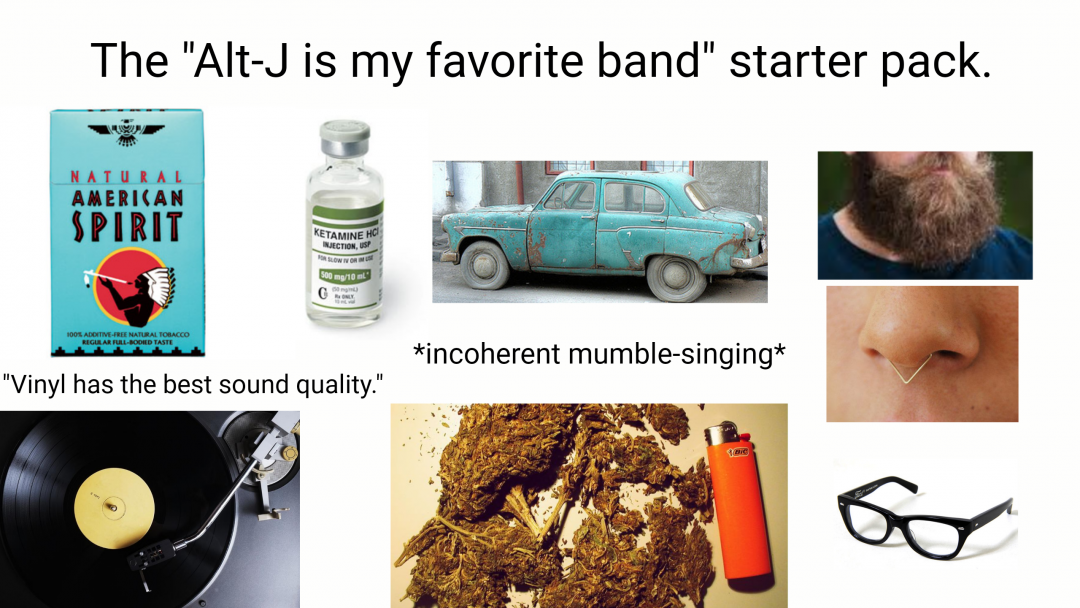 The Alt-J is my favourite band starter pack